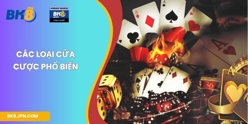 Các loại cửa cược phổ biến