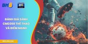 Đánh giá sảnh CMD368 thể thao và điểm mạnh