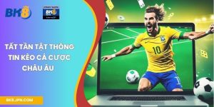 Tất tần tật thông tin kèo cá cược châu Âu